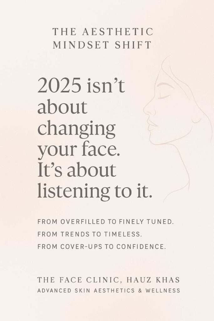 Inspirational quote poster by The Face Clinic promoting non-surgical cosmetic procedures and intelligent beauty '2025 isn’t about changing your face. It’s about listening to it.